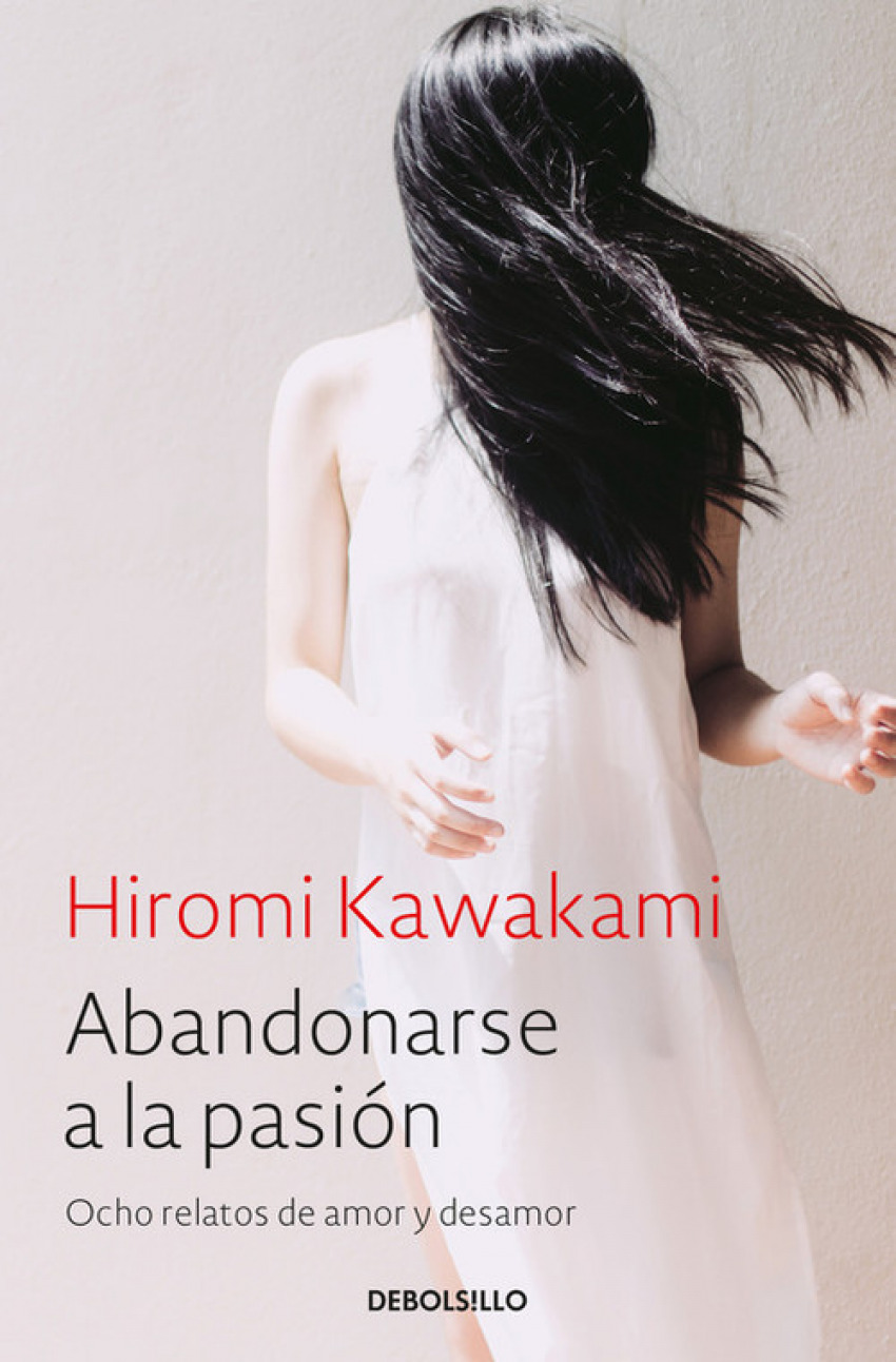 Abandonarse a la pasión ocho relatos de amor y desamor - Kawakami, Hiromi