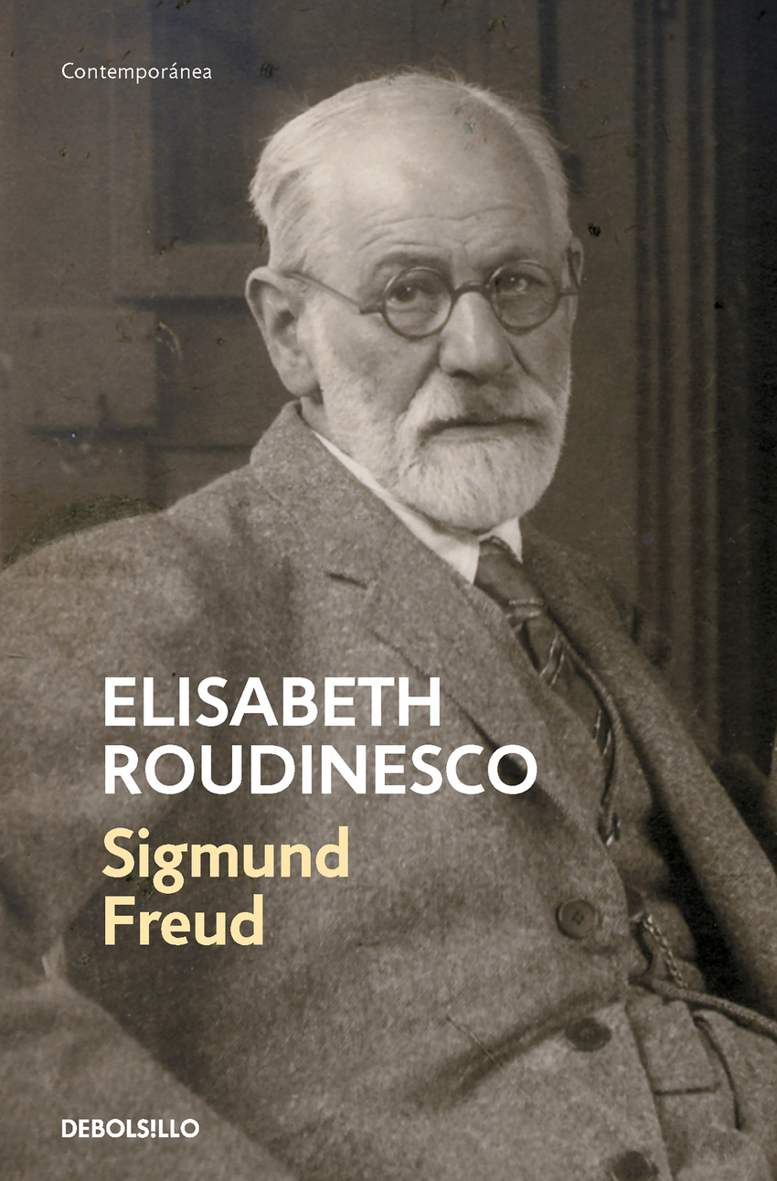 Sigmund Freud En su tiempo y el nuestro - Roudinesco, Élisabeth