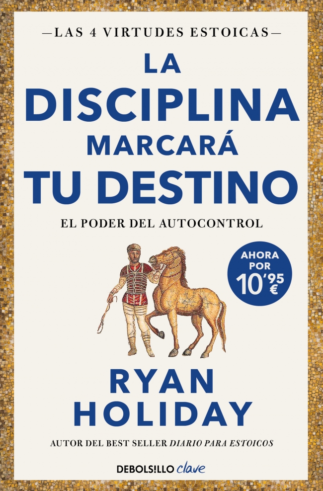 La disciplina marcar� tu destino (edici�n limitada) (Las 4 virtudes estoicas 2)