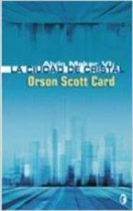 La ciudad de cristal - Card, Orson Scott