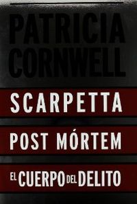 Pack scarpetta+post mortem+cuerpo delito - Cornwell, Patricia