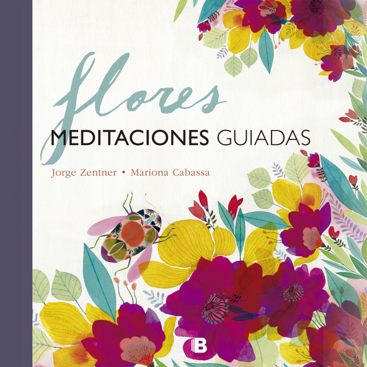 Flores : meditaciones guiadas (No ficción, Band 601010)