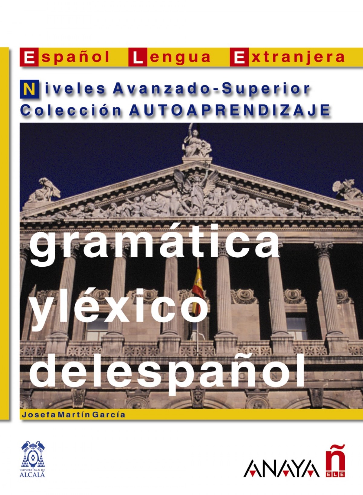 Gramática y léxico del español. Niveles Avanzado-Superior - Martín García, Josefa