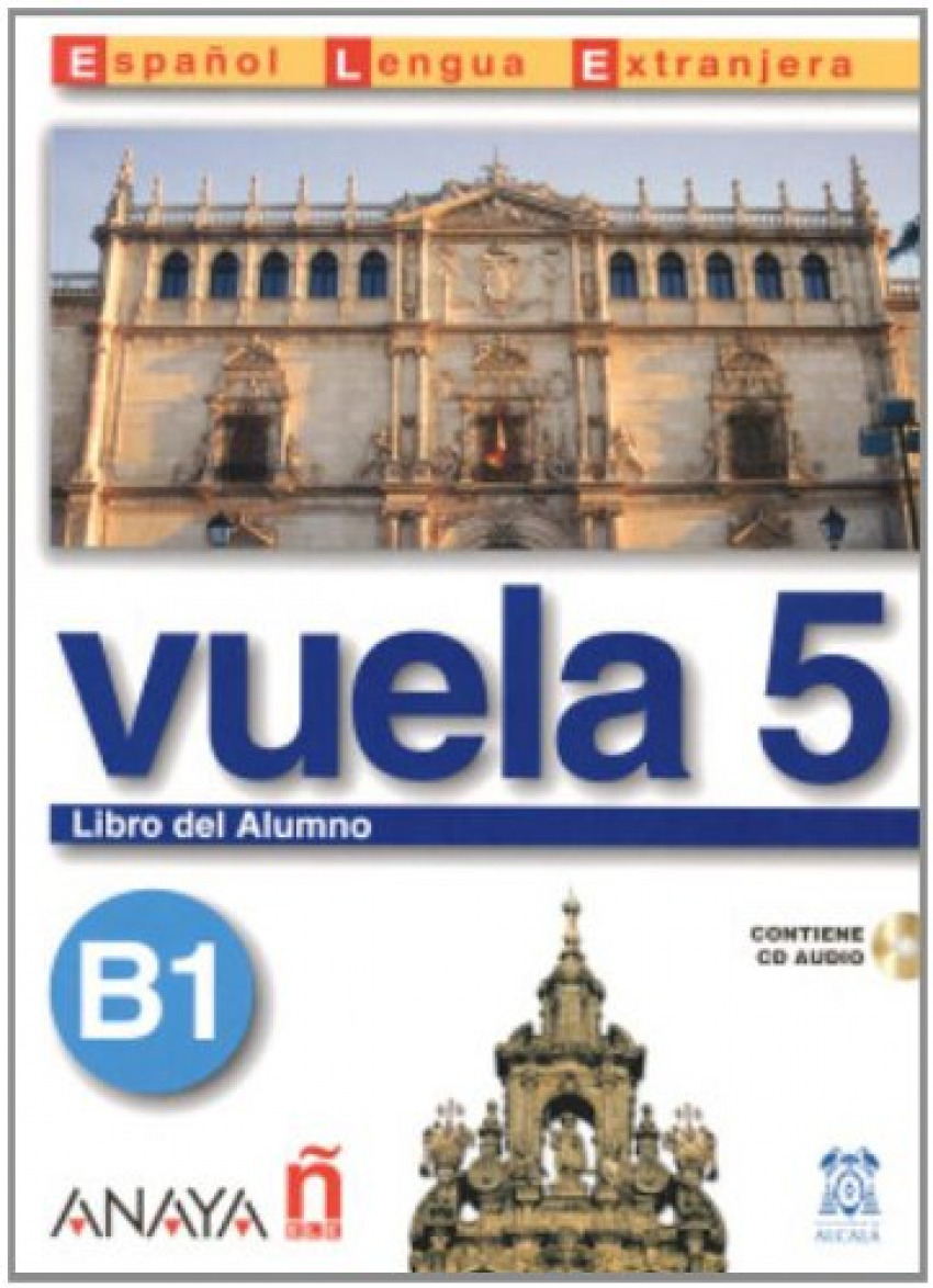 Vuela 5  Libro del Alumno B1 - Álvarez Martínez, M.ª Ángeles/Blanco Canales, Ana/Torrens Álvarez, M.ª Jesús/Alarcón Pérez, Clara