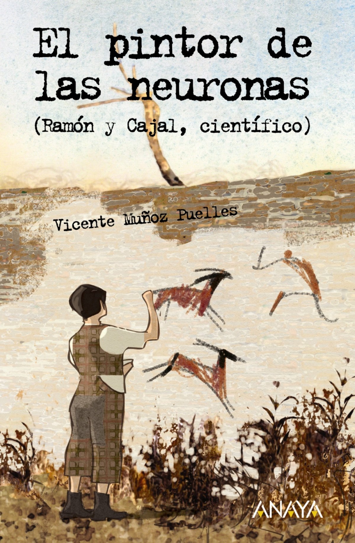 El pintor de las neuronas. Ramón y Cajal, científico - Muñoz Puelles, Vicente