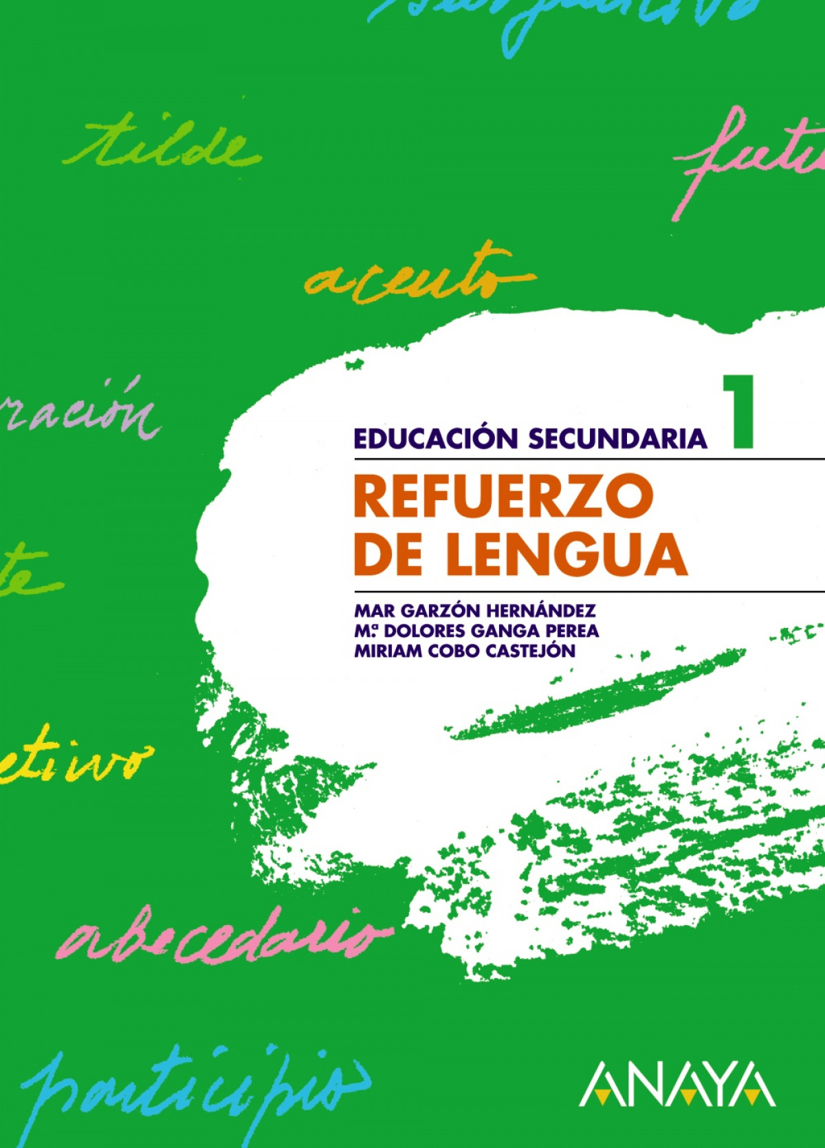 Cuad.refuerzo lengua 1ºeso - Garzón Hernández, Mª del Mar/Ganga Perea, Mª Dolores/Cobo Castejón, Miriam
