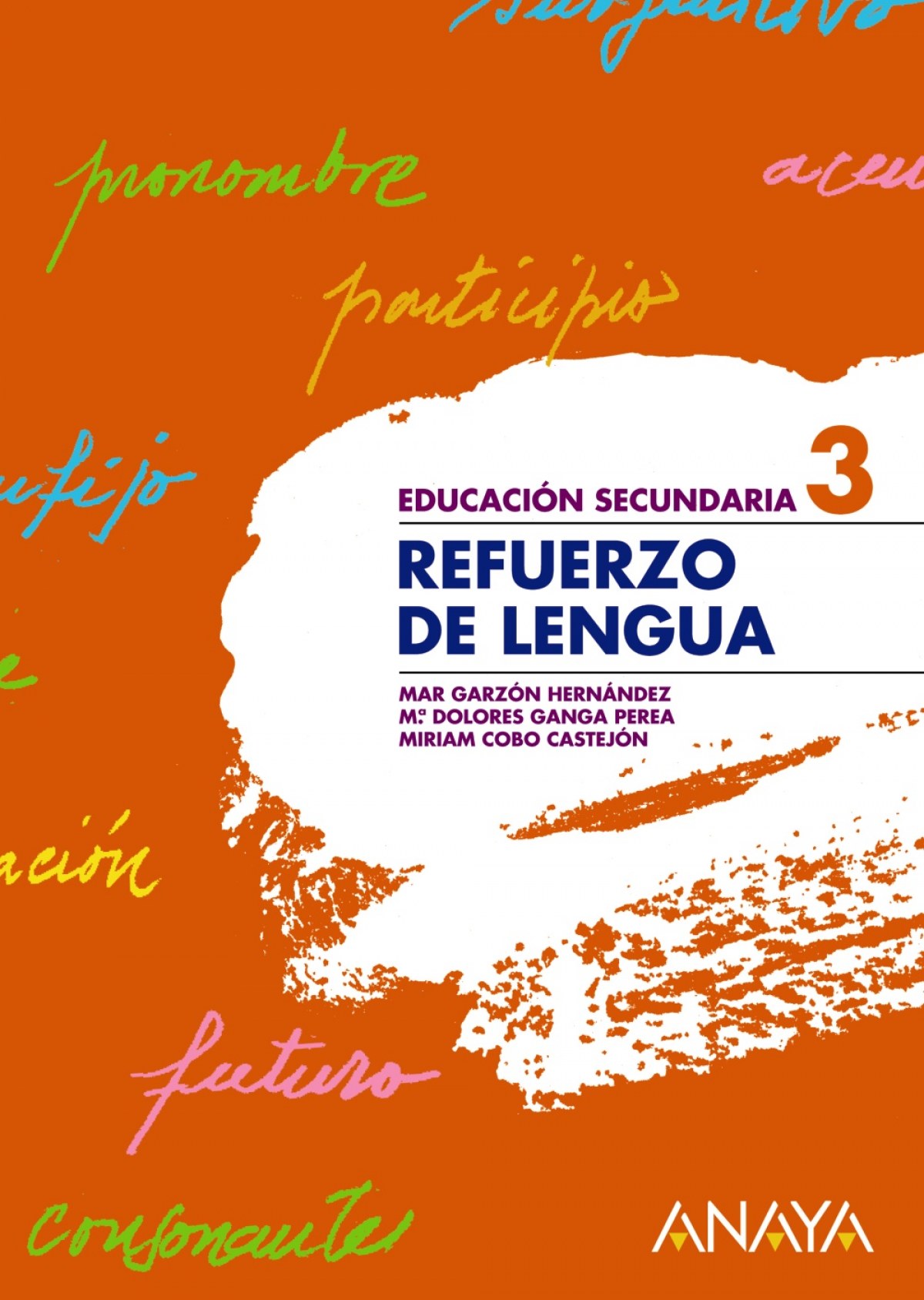 Cuad.refuerzo lengua 3º.eso - Garzón Hernández, Mª del Mar/Ganga Perea, Mª Dolores/Cobo Castejón, Miriam
