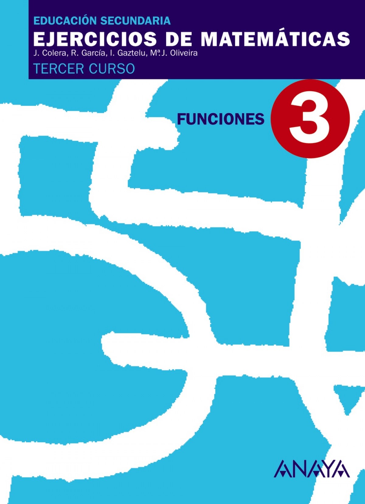 Ejercicios matematicas 3-(3ºeso).(funciones) - Colera Jiménez, José/Gaztelu Albero, Ignacio/García Pérez, Rosario/Oliveira González, María José
