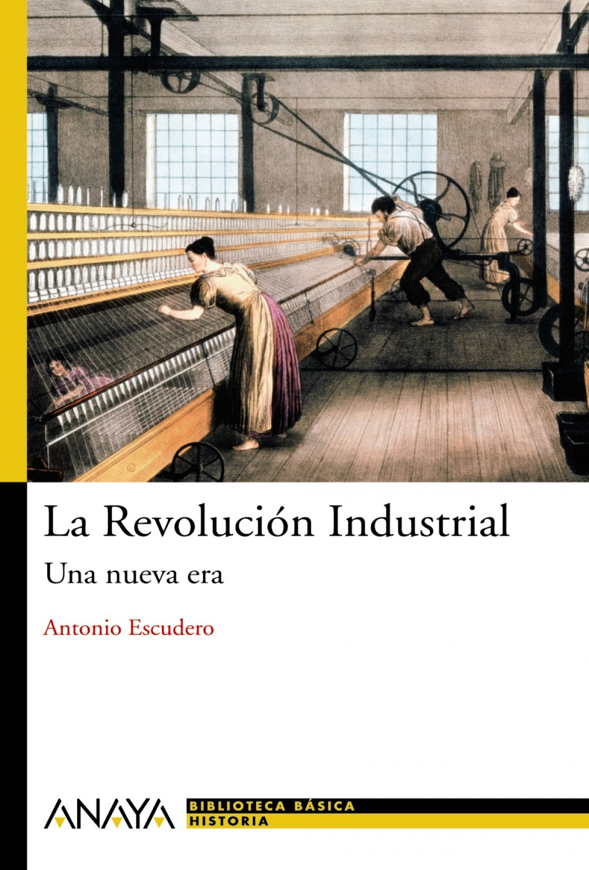La Revolución Industrial Una nueva era - Escudero, Antonio