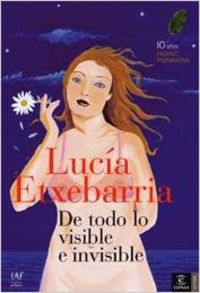 De todo lo visible y lo invisible - Lucía Etxebarria