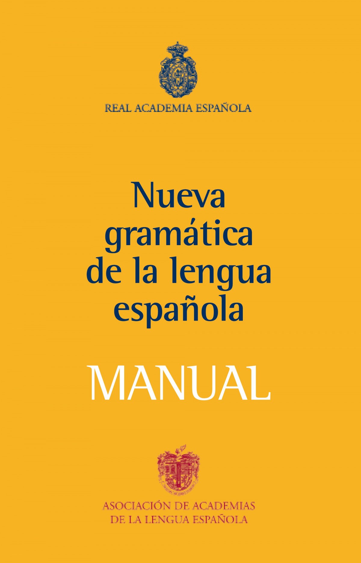 Manual de la Nueva Gramática de la lengua española - Real Academia Española