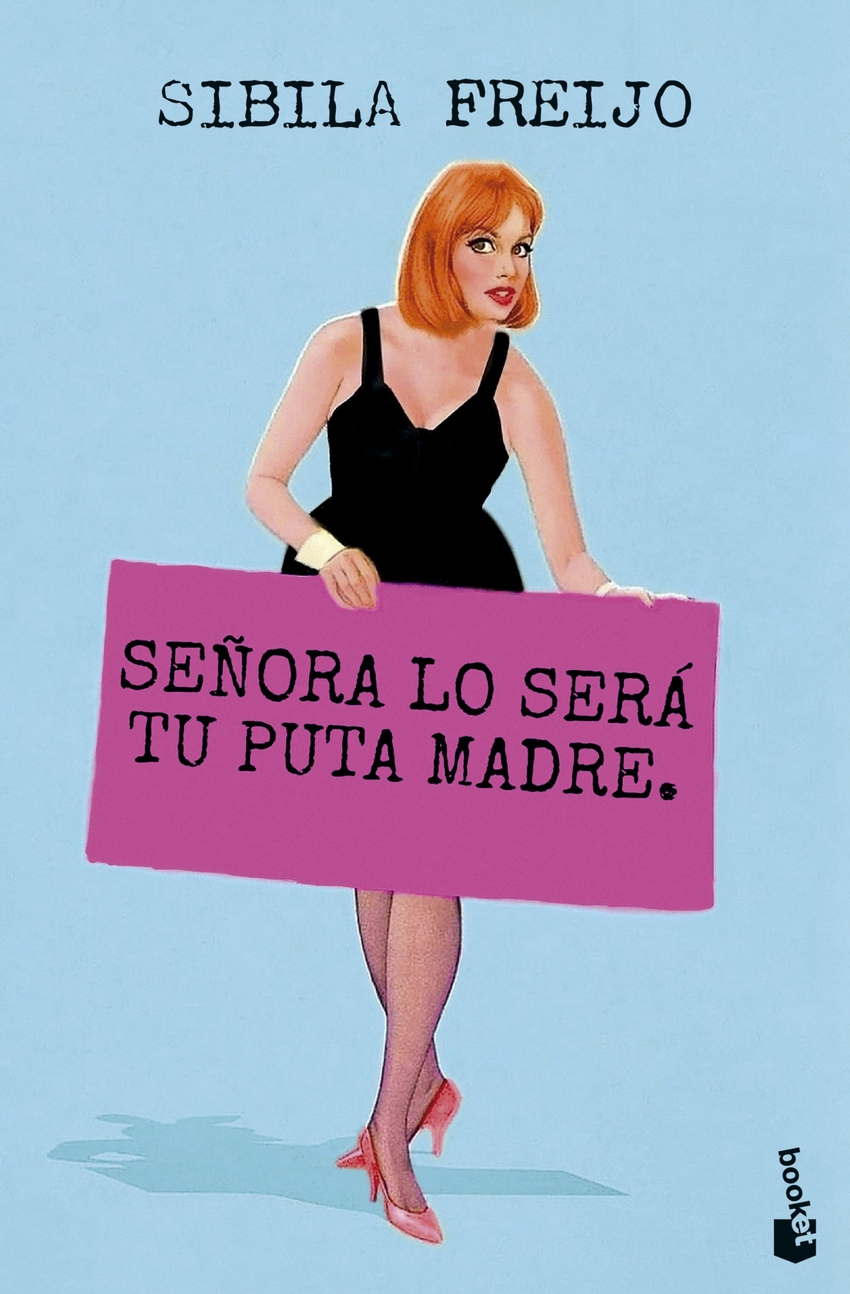 Se�ora lo ser� tu puta madre