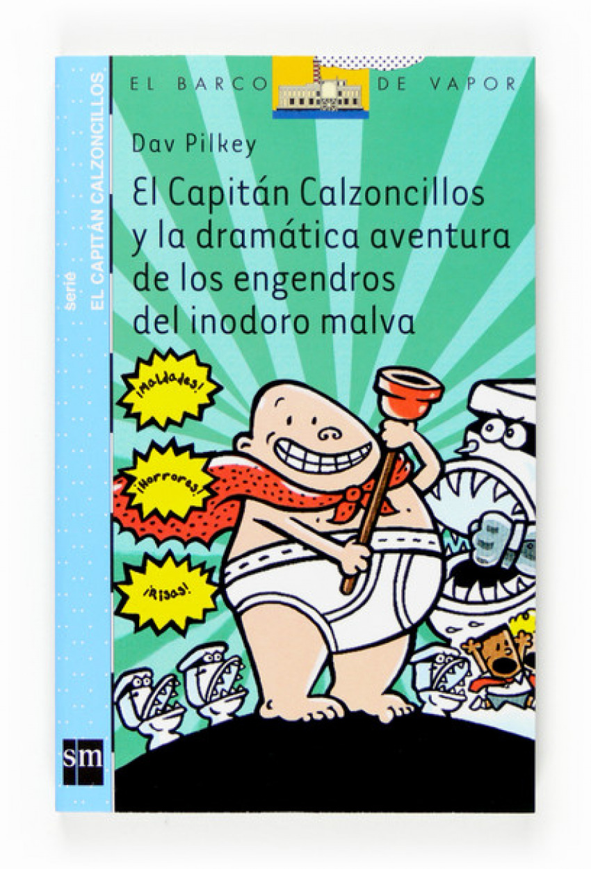 El Capitán Calzoncillos y la dramática aventura de los engendros del  inodoro malva - Librería Pynchon & CO