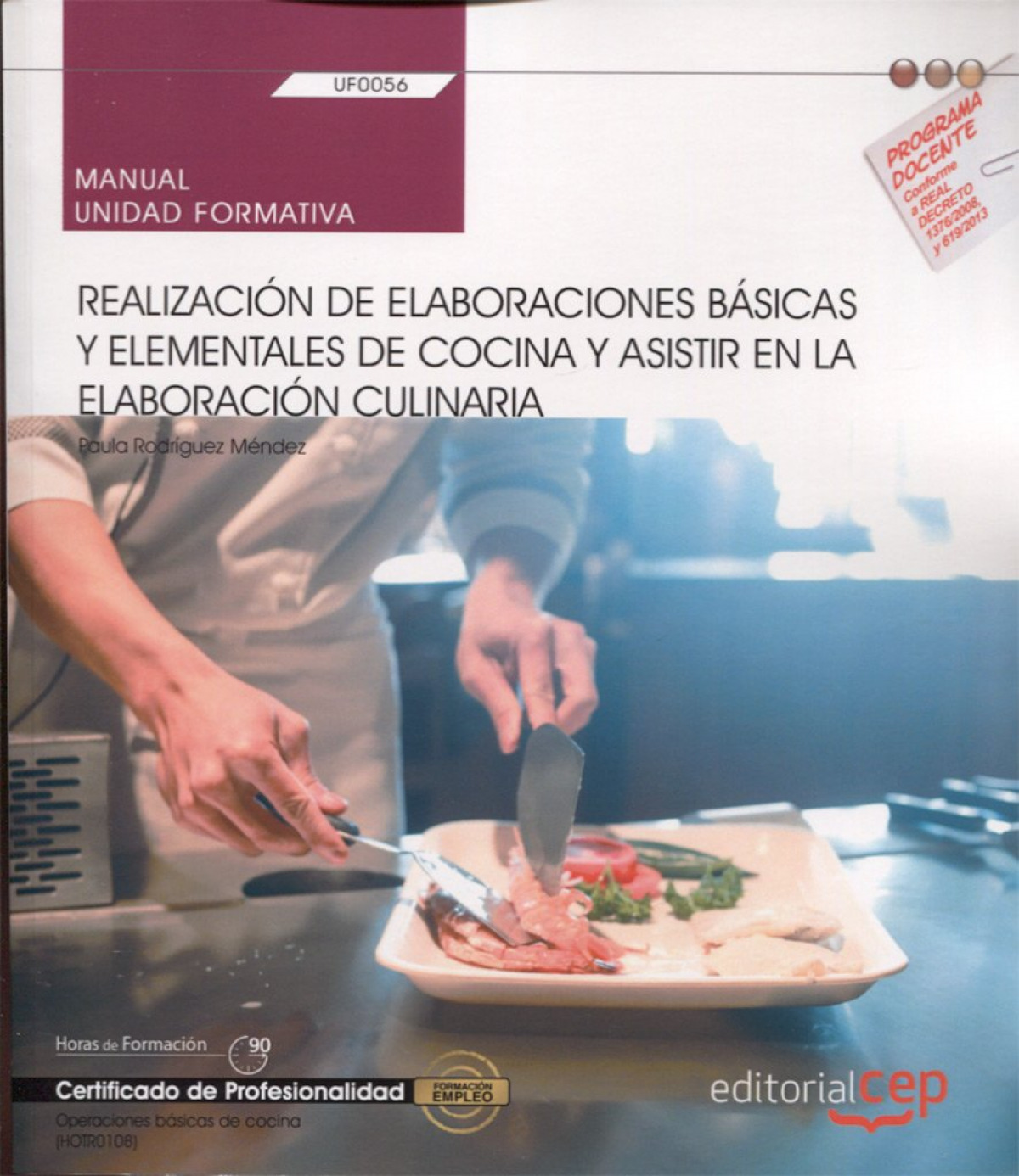 Manual. Realización de elaboraciones básicas y elementales de cocina y - Paula Rodríguez Méndez