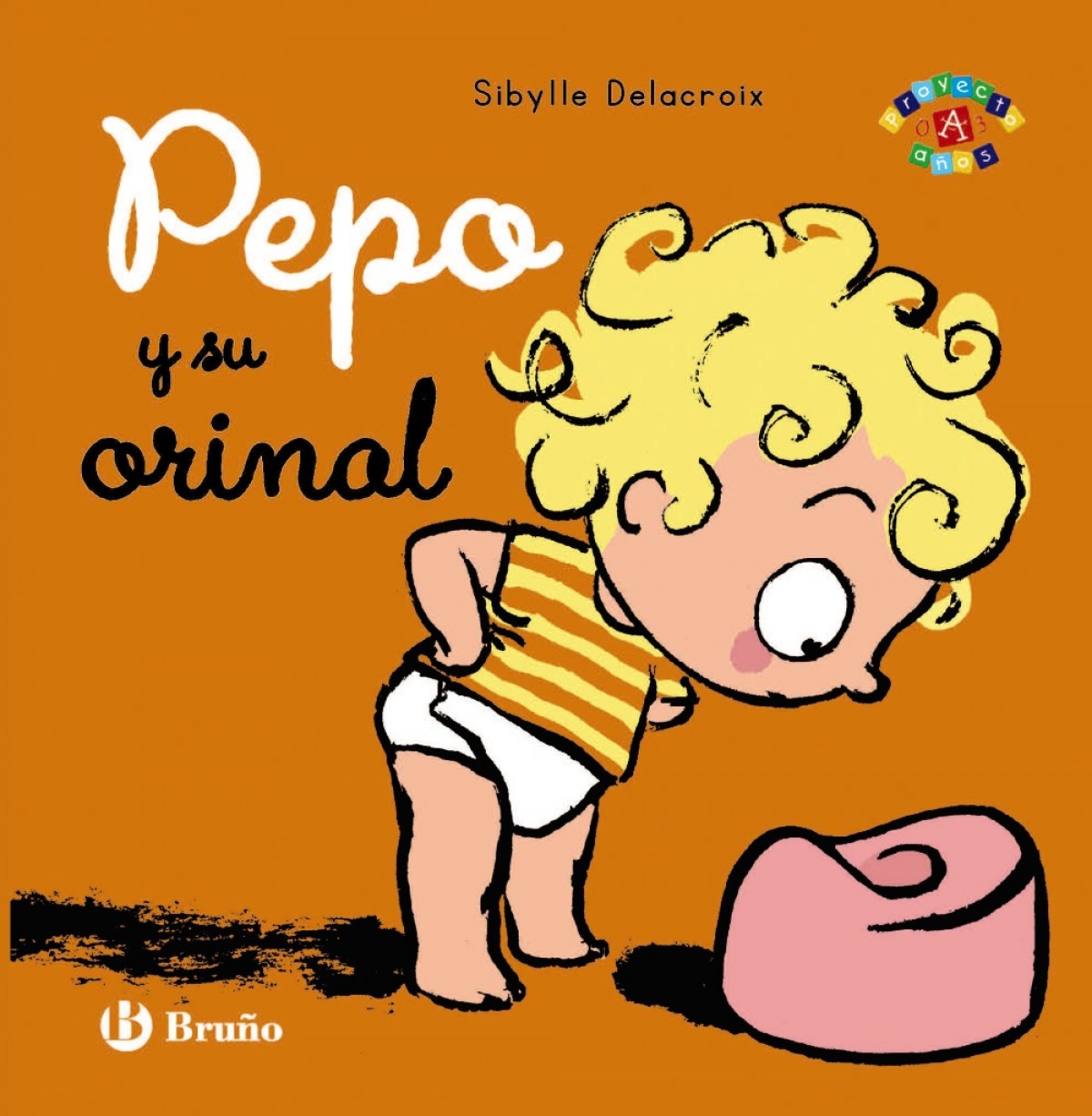 Pepo y su orinal Proyecto de 0 a 3 años - Delacroix, Sibylle