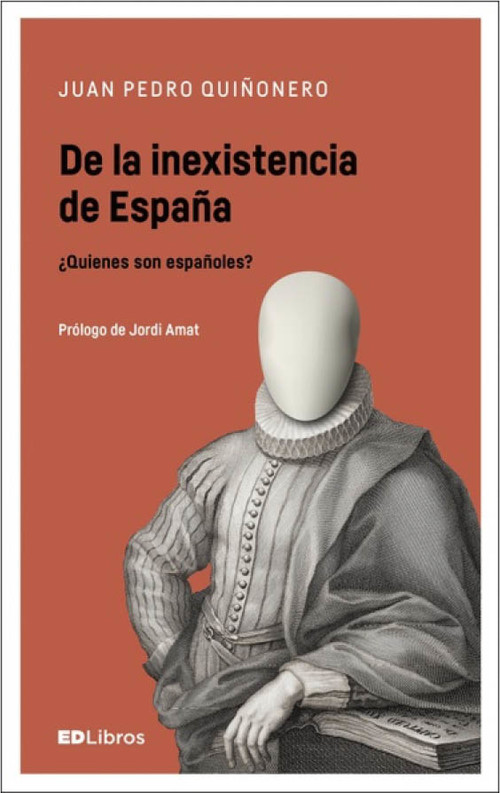 DE LA INEXISTENCIA EN ESPAñA ¿Quienes son españoles? - Quiñonero Martínez, Juan Pedro