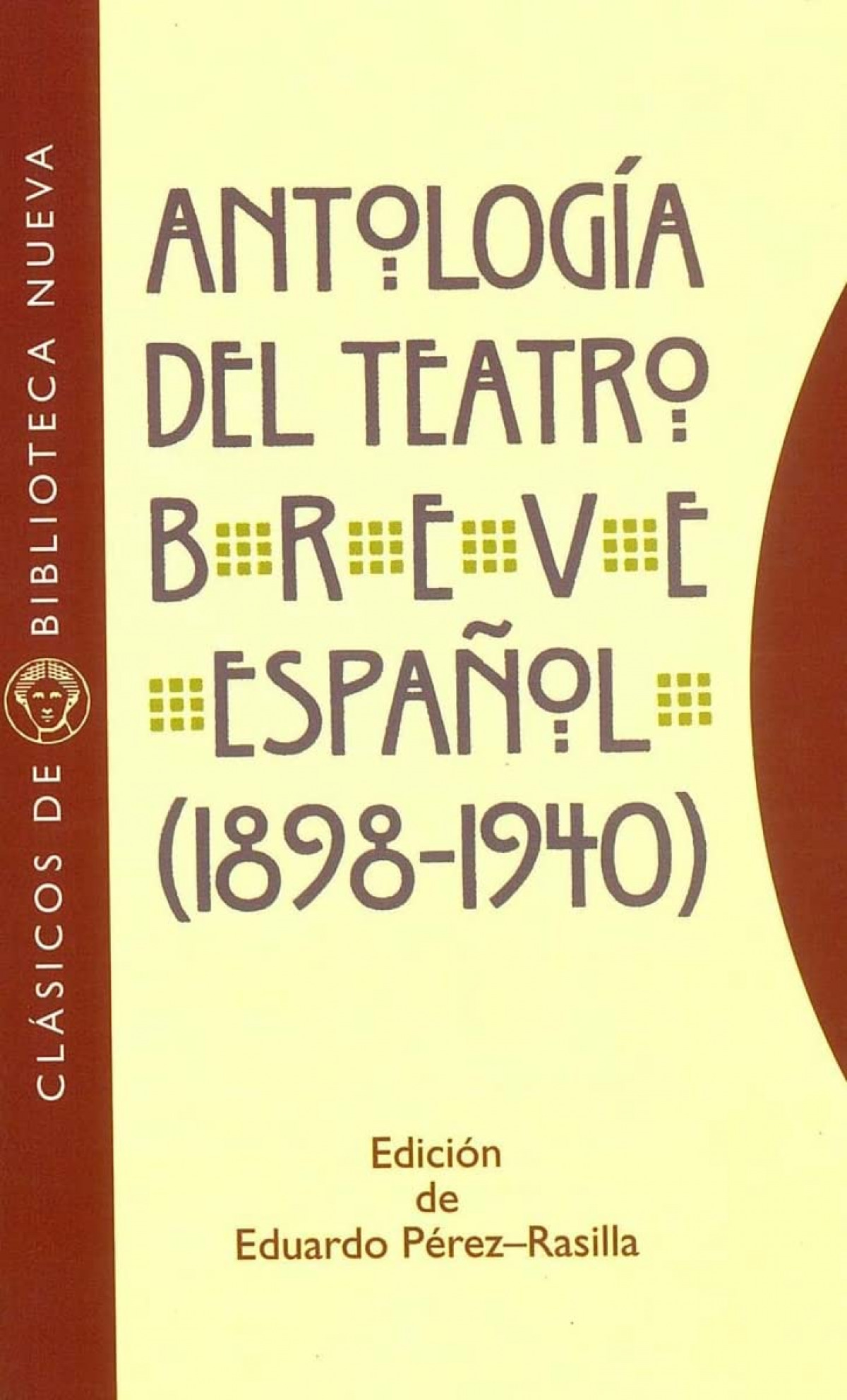 Antologia teatro breve espaÑol (1898-1940) - Perez-rasilla,Eduardo