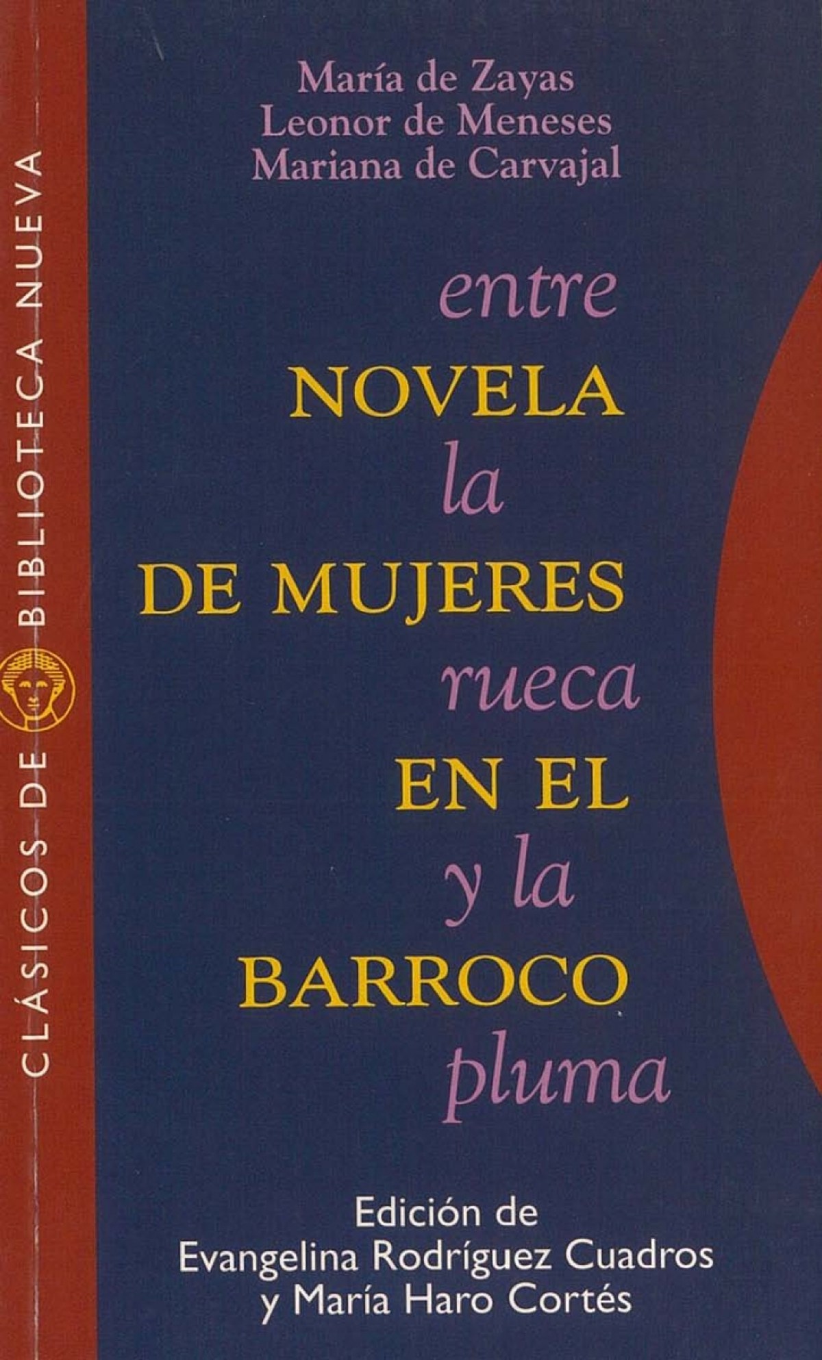 Entre la rueca y la pluma Novela de mujeres en el barroco - Vv.Aa.