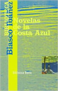 Novela de la costa azul - Blasco IbaÑez, Vicente
