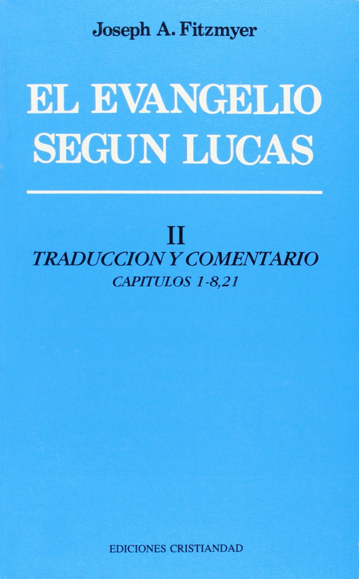 Evangelio según Lucas, El. Tomo II. - J. A. Fitzmyer