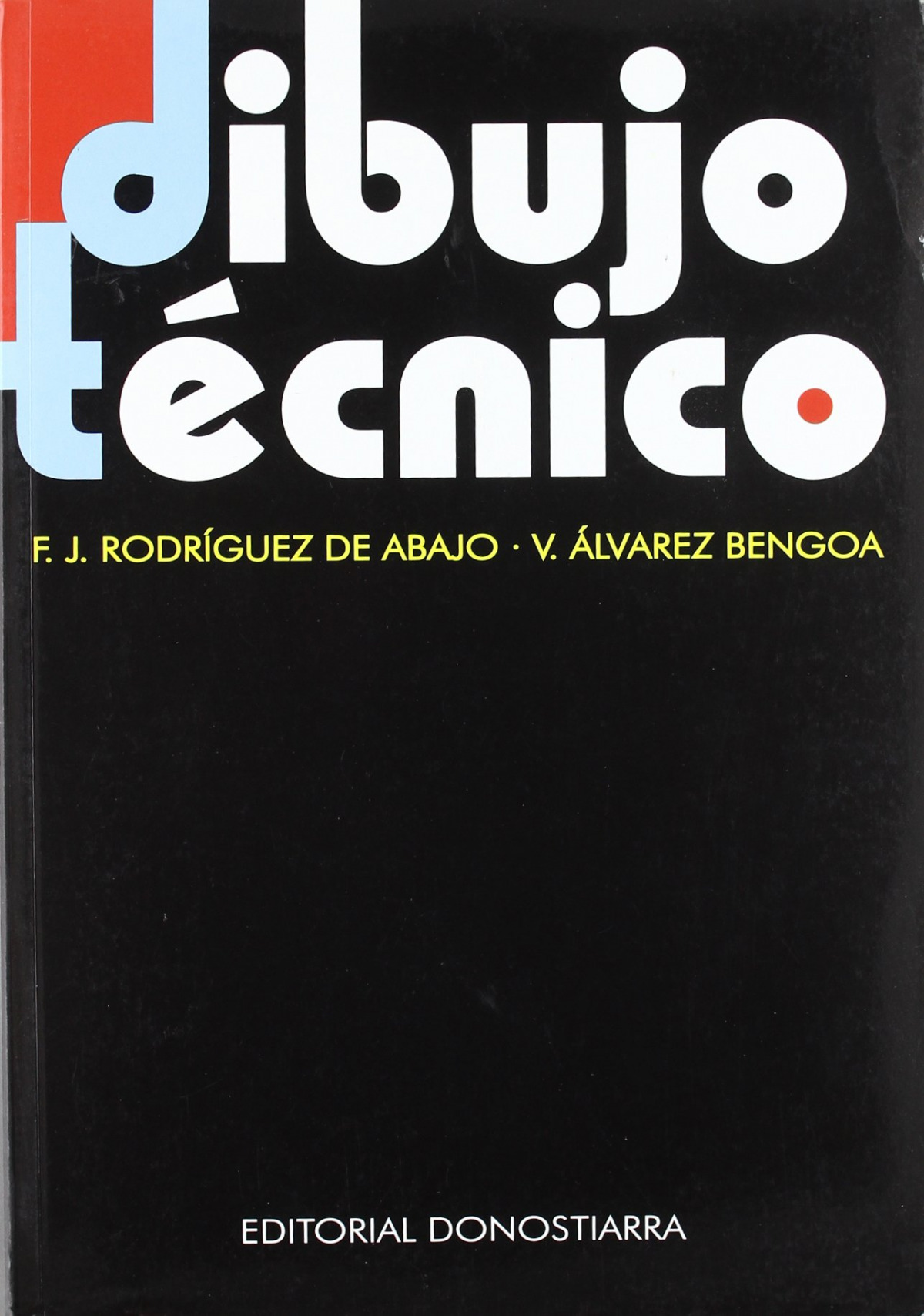 Dibujo tecnico universitario         don - Rodríguez de Abajo, Francisco Javier/Álvarez Bengoa, Víctor