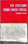 SER CRISTIANO SEGUN SANTA TERESA TEOLOGIA Y ESPIRITUALIDAD
