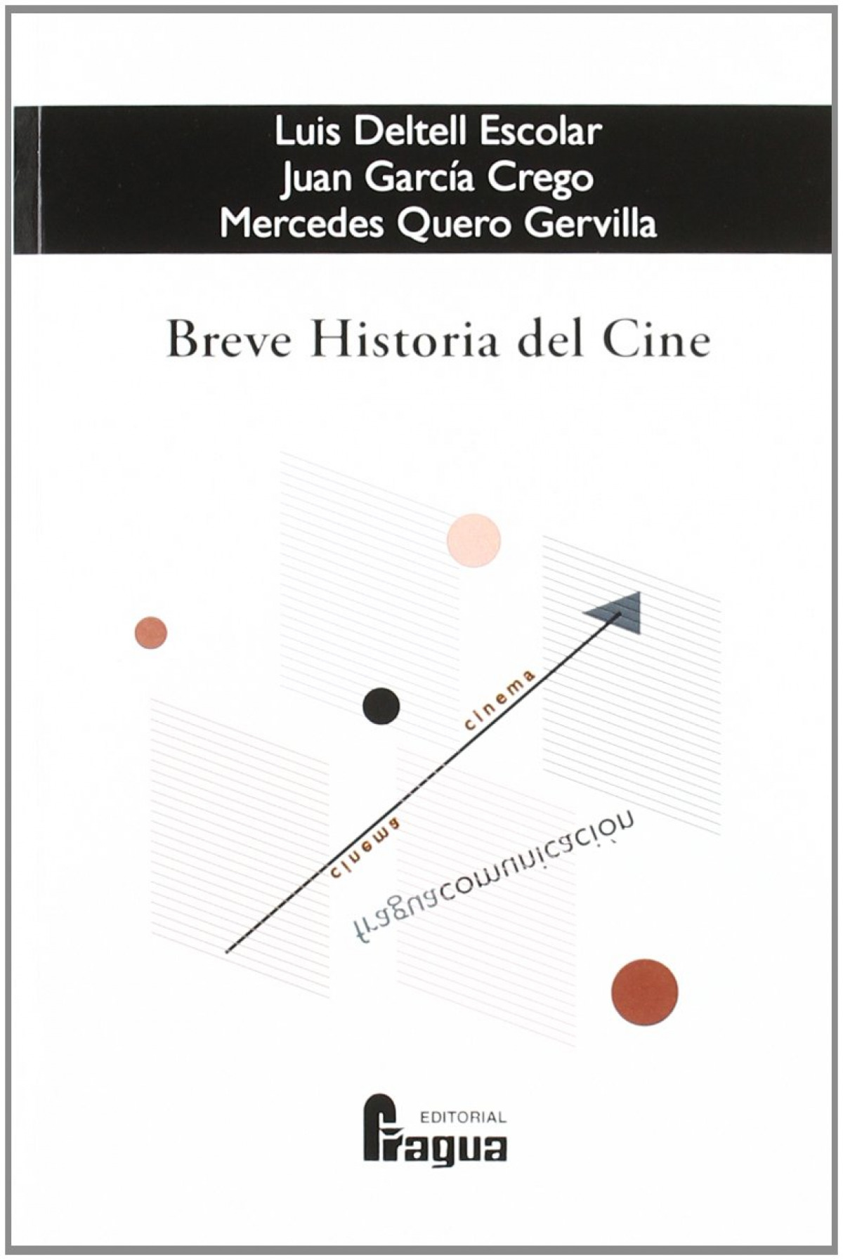 Breve historia del cine - Deltell,L./Garcia,J./ Quero,M.