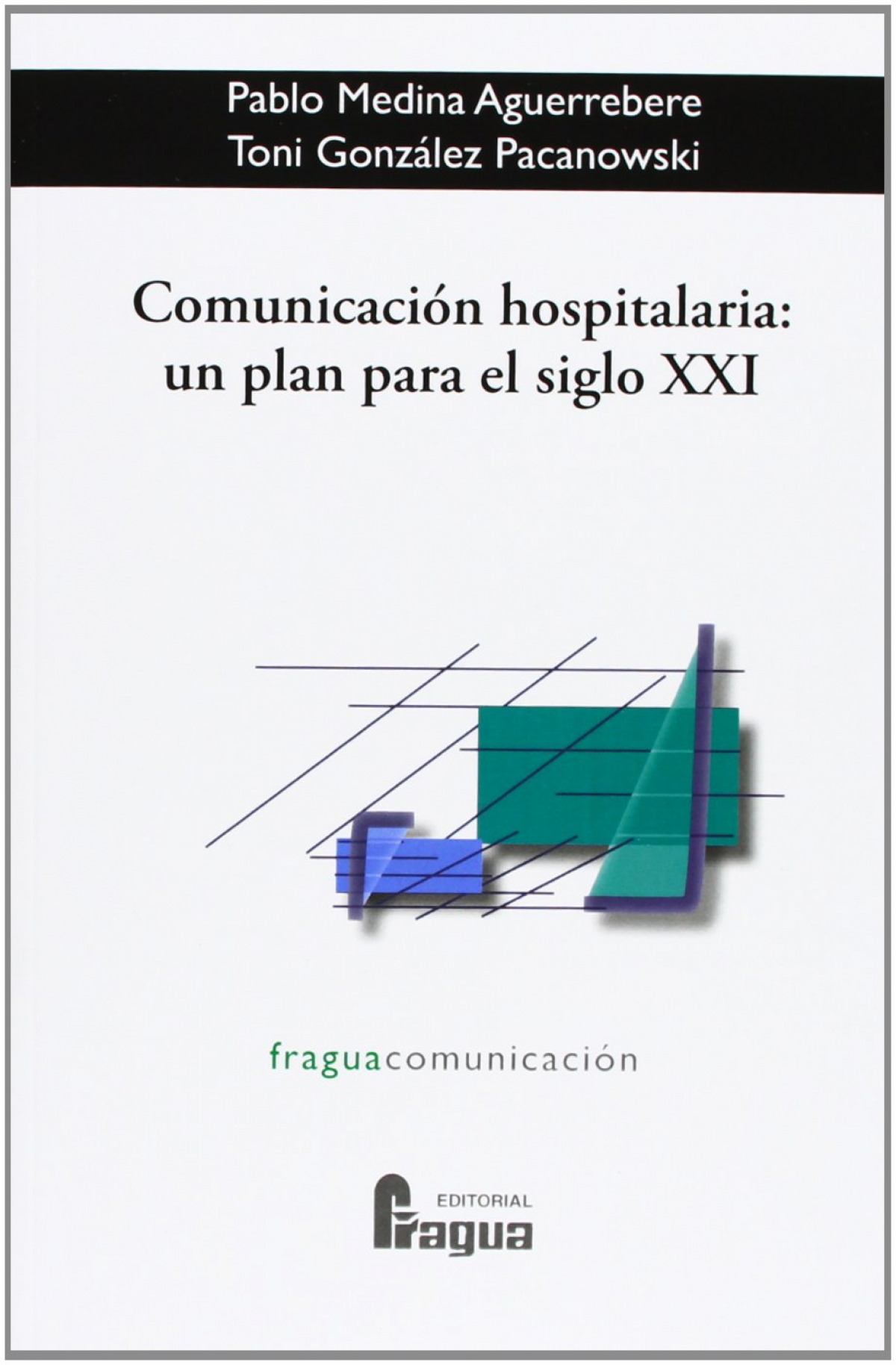 COMUNICACION HOSPITALARIA: UN PLAN SIGLO XXI
