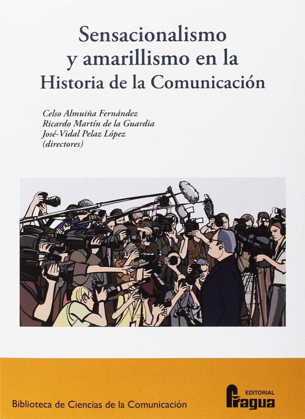 Sensacionalismo y amarillismo en la historia de la comunicación - Almuiña, Celso