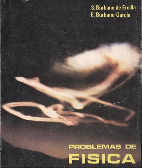 Problemas de fisica general - Burbano De Ercilla, Santiago / Burbano G