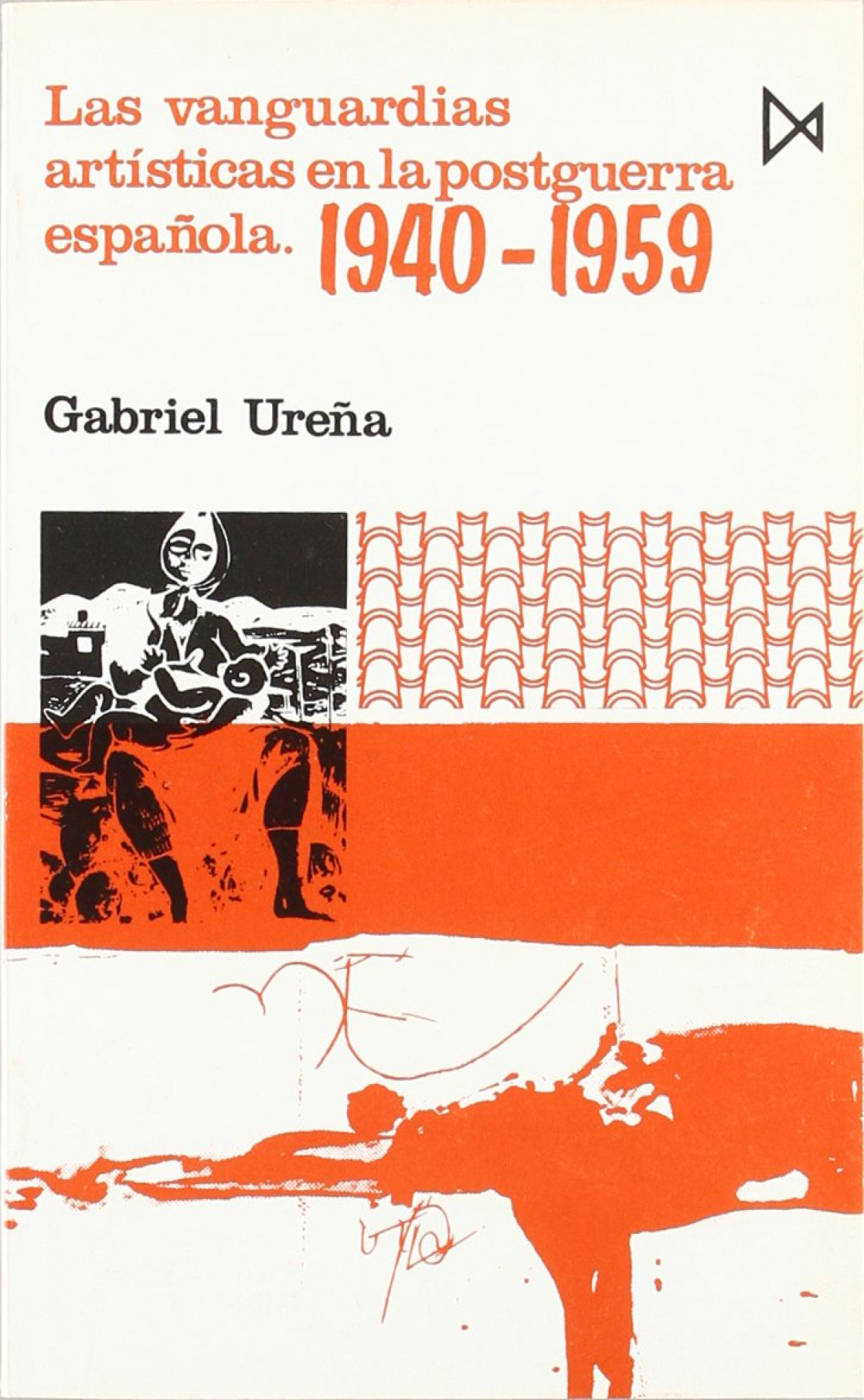 Las vanguardías artísticas en la posguerra española - UreÑa, Gabriel