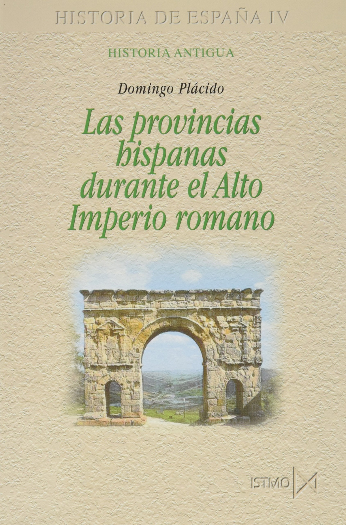 Las provincias hispanas durante el Alto Imperio romano - Placido, Domingo
