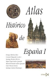 Atlas histórico de España I - Cantera Montenegro, Santiago/Ladero Quesada, Manuel Fernando/Ladero Quesada, Miguel Angel/Maqueda Ab