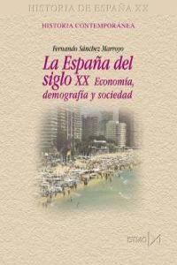 La España del siglo XX - Sanchez Marroyo, Fernando