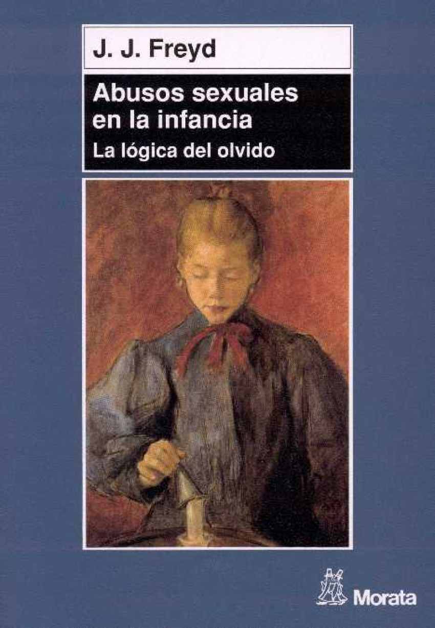 ABUSOS SEXUALES EN LA INFANCIA La lógica del olvido - Freyd, J.J.