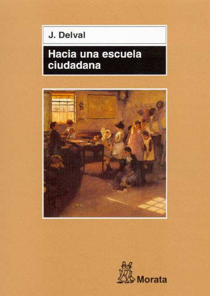 Hacia una escuela ciudadana - Delval, Juan (1941- )