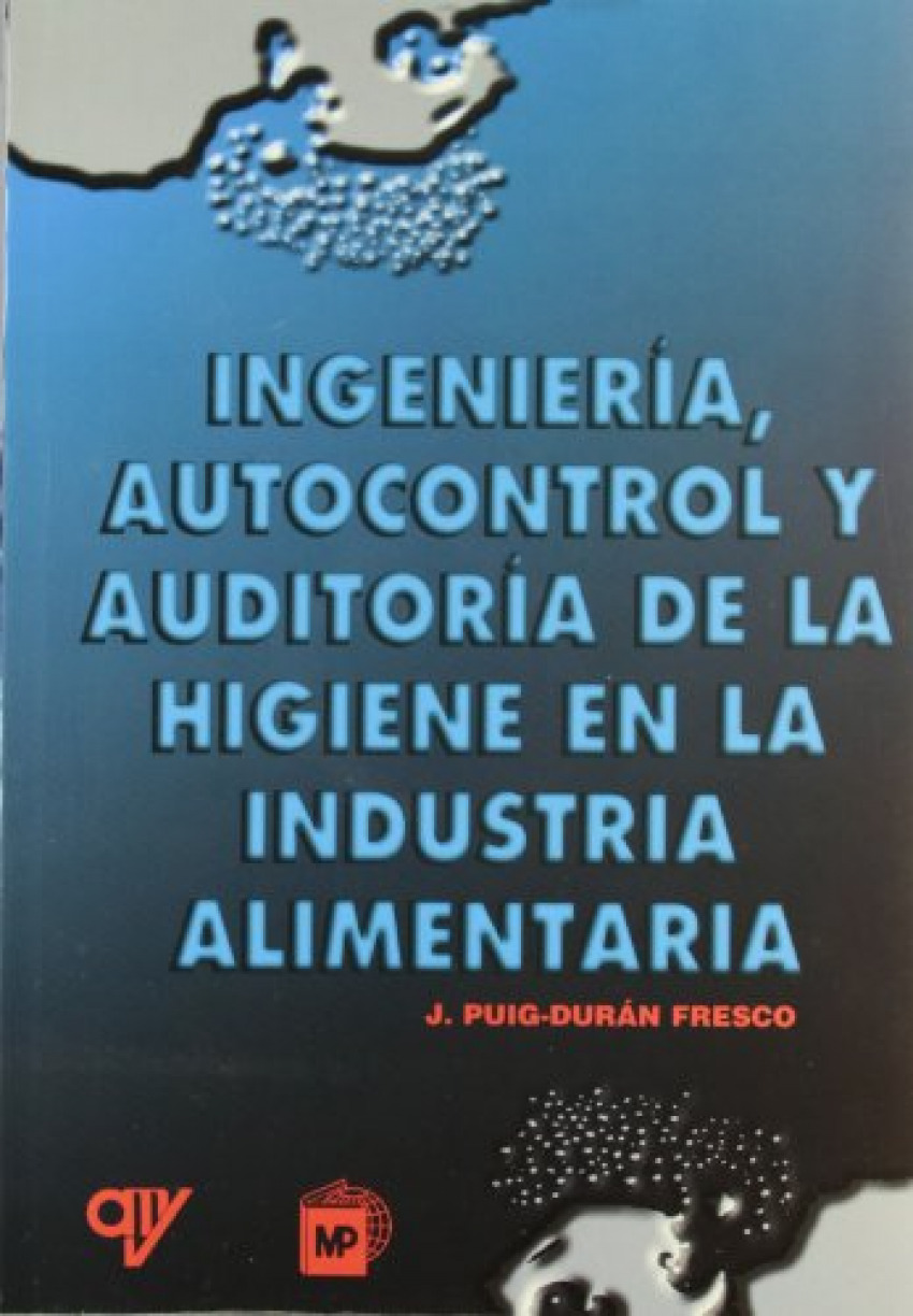 Ingenieria, autocontrol y auditoria de la higiene - Puig-duran Fres