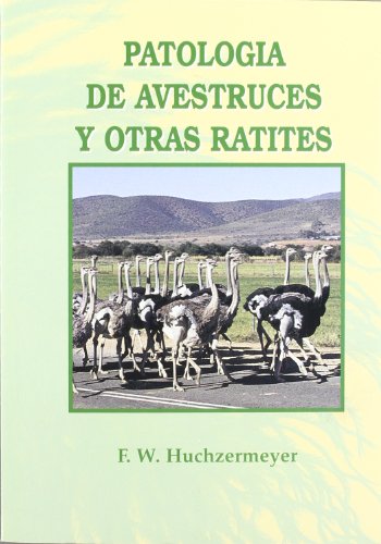 Patologia de avestruces y otras ratites - Huchzermeyer, F