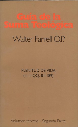 Guía de la Suma Teológica Plenitud de vida. Volumen III-Segunda parte - Farrell, Walter