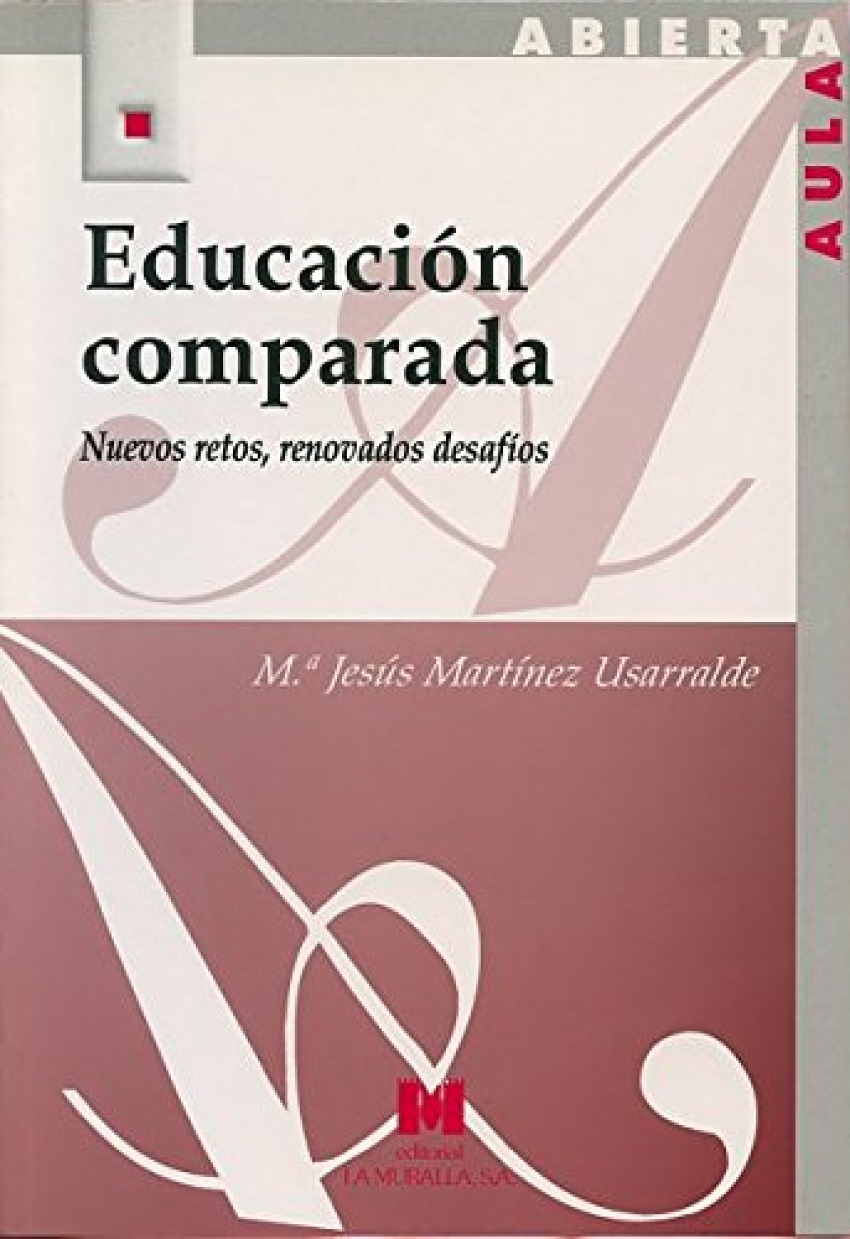 Educacion comparada: nuevos restos, renovados desafios. - Martinez Usarralde, Mª Jesus