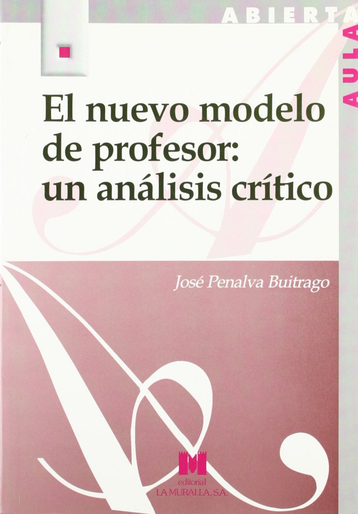 Nuevo modelo de profesor: un análisis crítico - Penalva Buitrago, Jose
