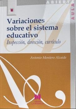 Variaciones sobre el sistema educativo. Inspecci�n, direcci�n, curr�culo