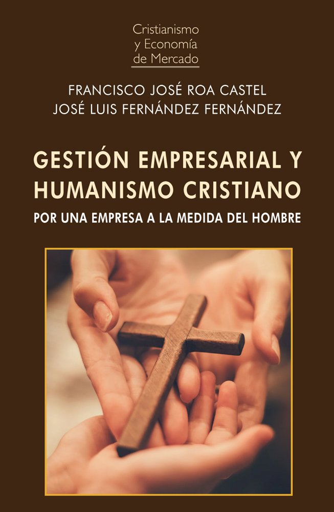 GESTI�N EMPRESARIAL Y HUMANISMO CRISTIANO