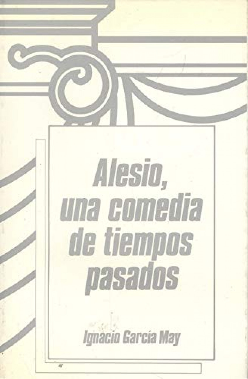 Alesio, una comedia de tiempos pasados - Garcia May, Ignacio