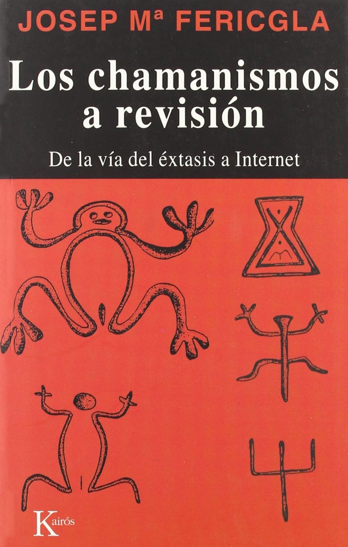 Los chamanismos a revisión DE LA VIA DEL EXTASIS A INTERNET - Fericgla, Josep Maria