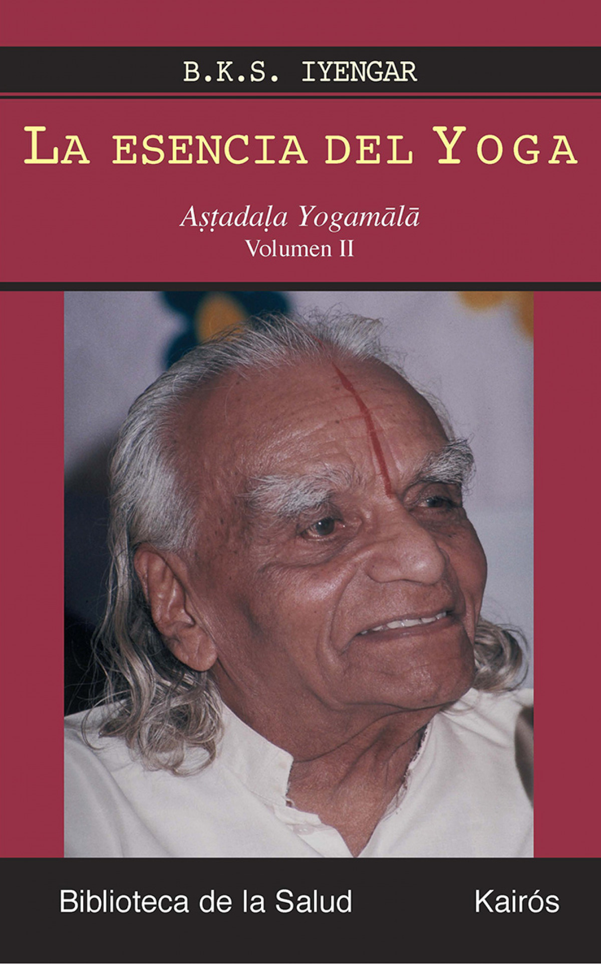La esencia del Yoga II ASTADALA YOGAMALA - Iyengar, B.K.S.