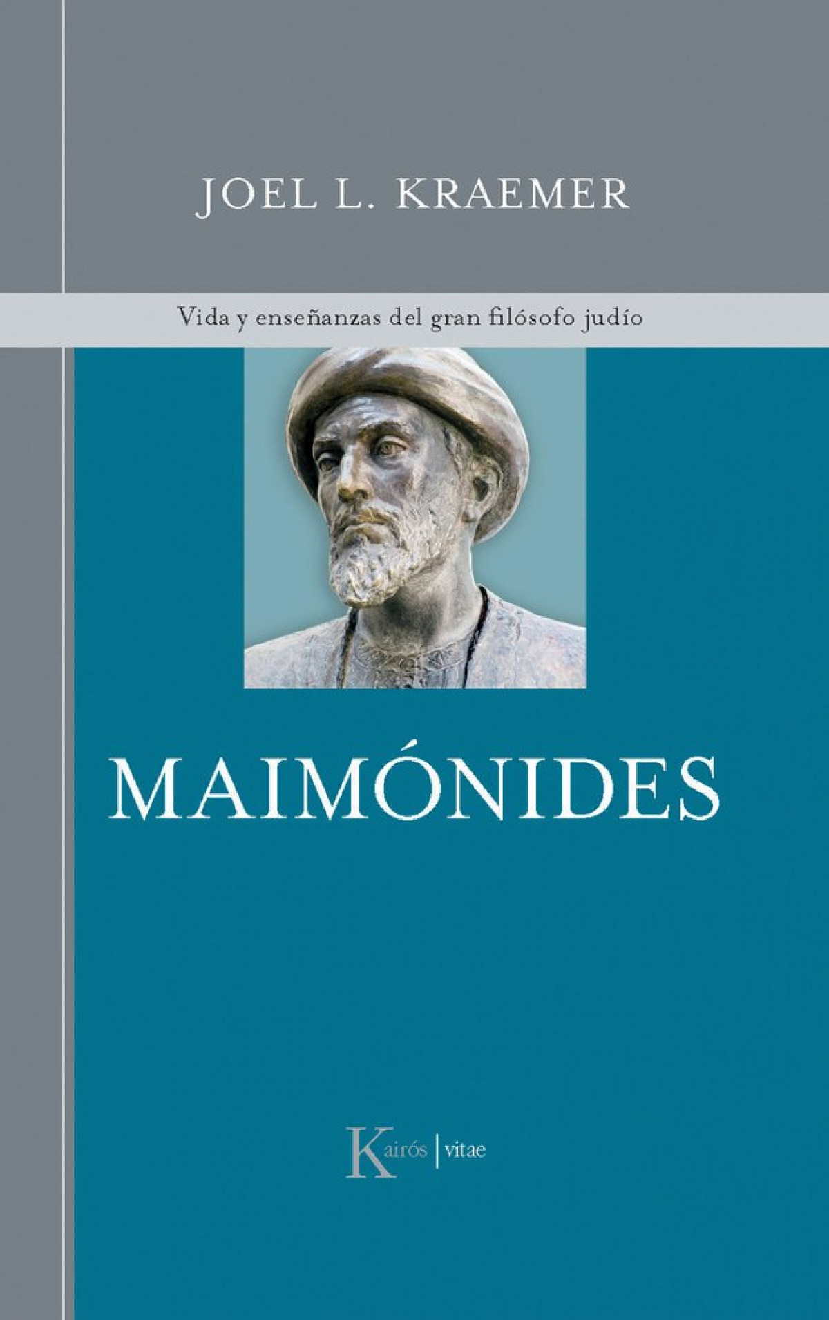 Maimónides Vida y enseñanzas del gran filósofo judío - Kraemer, Joel L.