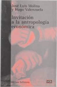 Invitación a la antropología económica - Molina González, José Luis / Valenzuela García, Hugo