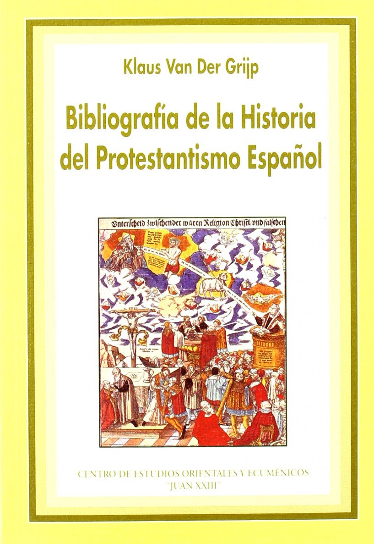Bibliografía de la Historia del Protestantismo Español - Van der Grijp, Klaus