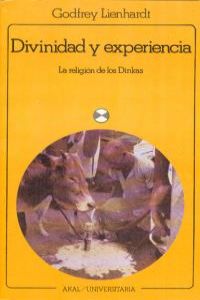 Divinidad y experiencia: la religión de los dinkas - Lienhardt, Godfrey